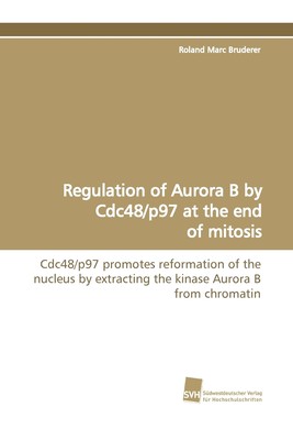 【预售 按需印刷】Regulation of Aurora B by Cdc48/P97 at the End of Mitosis