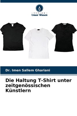 预售 按需印刷Die Haltung T-Shirt unter zeitgen?ssischen Künstlern德语ger