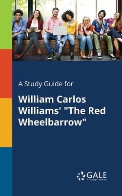 【预售 按需印刷】A Study Guide for William Carlos Williams   The Red Wheelbarrow