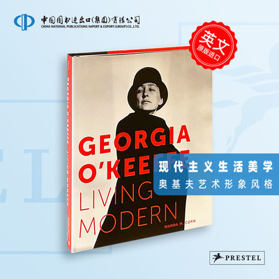 Georgia O'Keeffe: Living Modern 奥基夫的现代主义生活美学 英文原版 奥基夫艺术形象风格  Prestel出版 【中图原版进口】