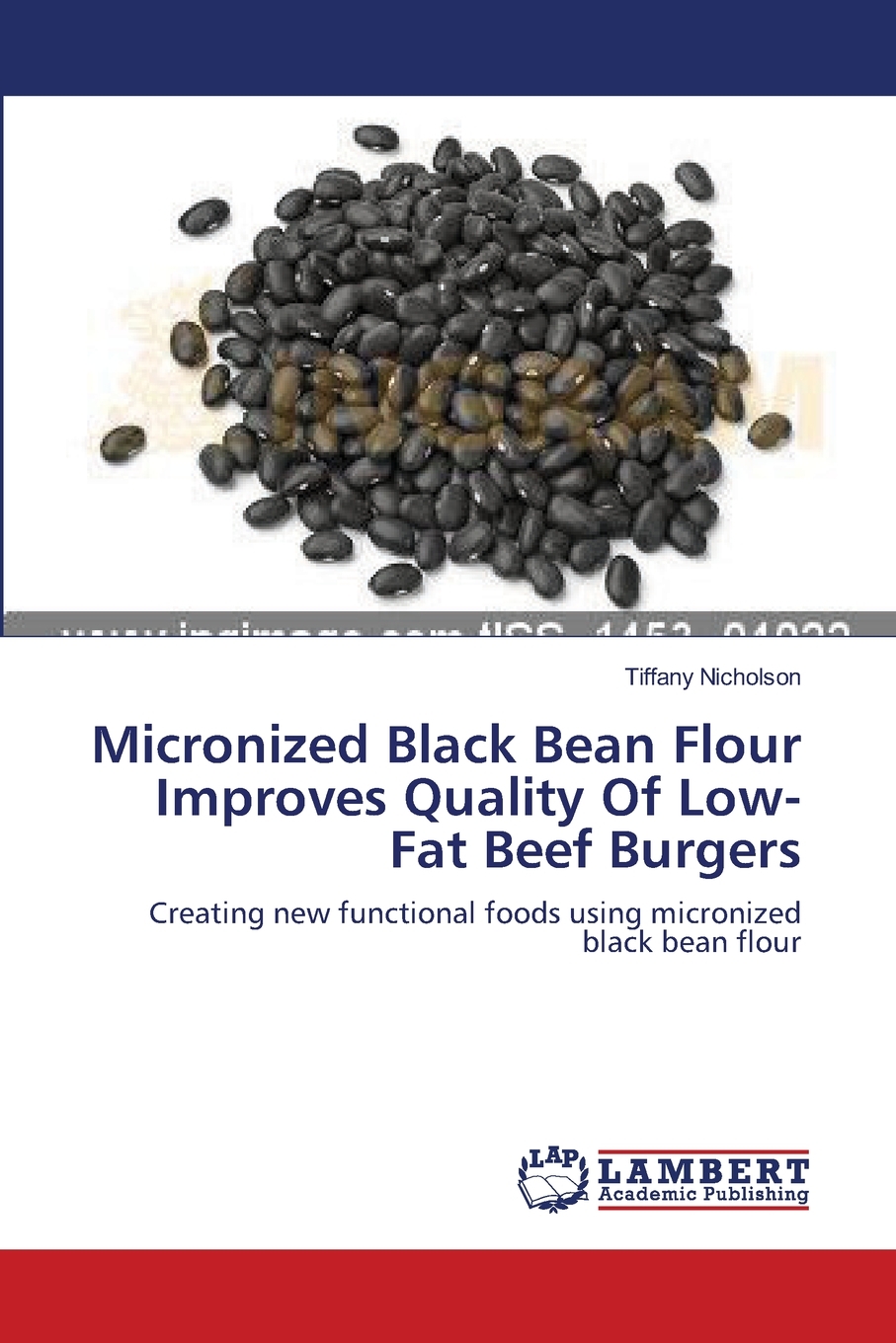 【预售 按需印刷】Micronized Black Bean Flour Improves Quality Of Low-Fat Beef Burgers 书籍/杂志/报纸 科普读物/自然科学/技术类原版书 原图主图