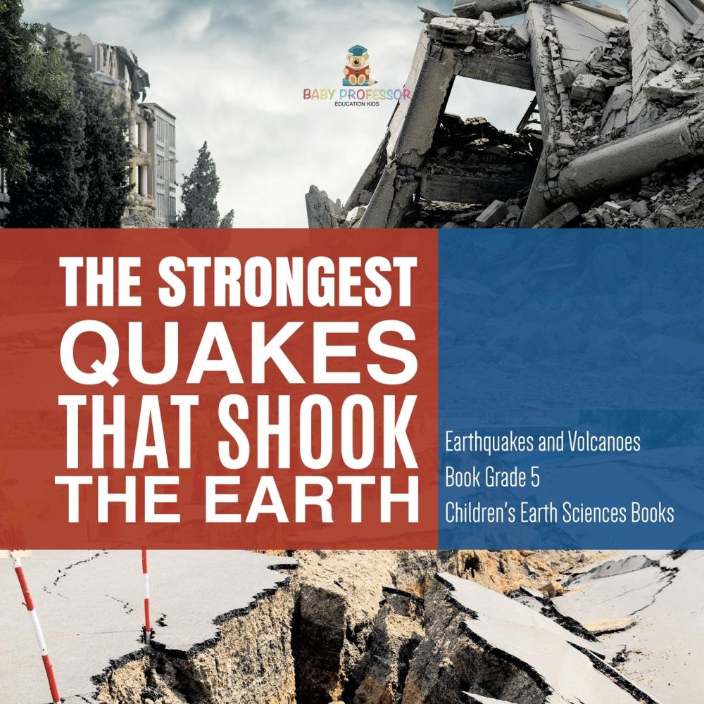 【预售按需印刷】The Strongest Quakes That Shook the Earth | Earthquakes and Volcanoes Book Grade 5 | Children s Eart