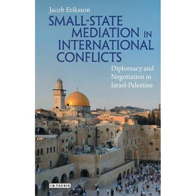 预售 Small-State Mediation in International Conflicts Diplomacy and Negotiation in Israel-Palestine英文原版 Bloomsbury