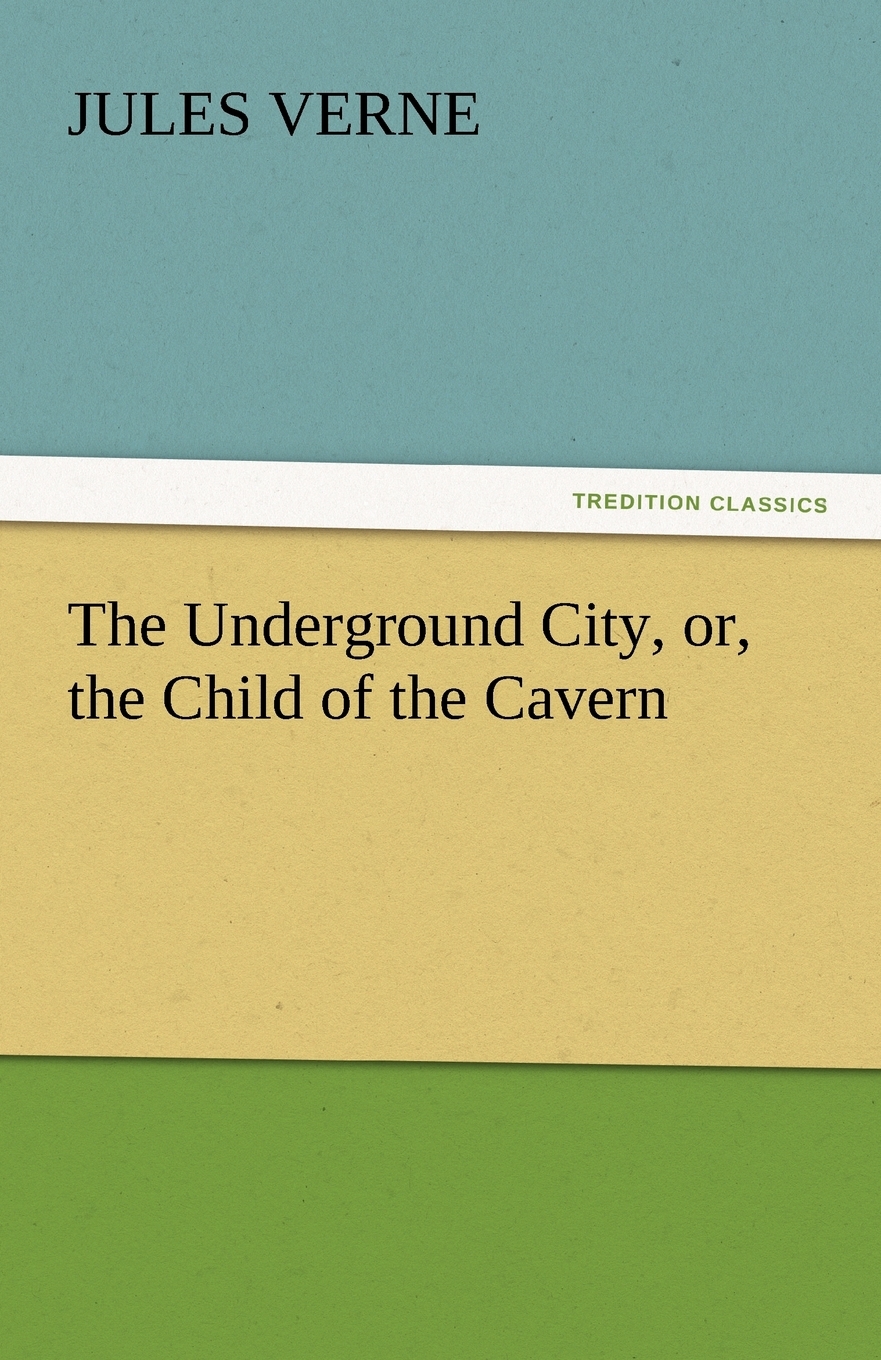 预售 按需印刷】the underground city  or  the child of the cavern