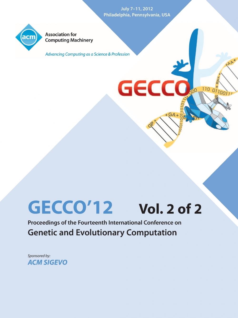 【预售 按需印刷】Gecco 12 Proceedings of the Fourteenth International Conference on Genetic and Evolutionary Computat 书籍/杂志/报纸 原版其它 原图主图