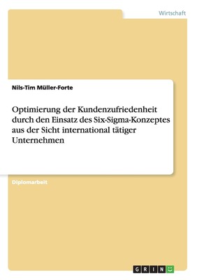 预售 按需印刷Optimierung der Kundenzufriedenheit durch den Einsatz des Six-Sigma-Konzeptes aus der Sicht internat德语ger