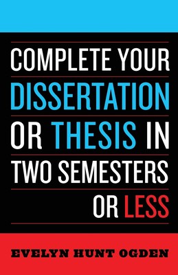 【预售 按需印刷】Complete Your Dissertation or Thesis in Two Semesters or Less