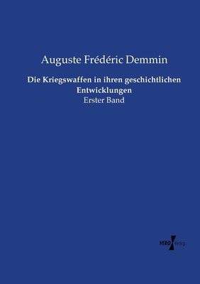 预售 按需印刷Die Kriegswaffen in ihren geschichtlichen Entwicklungen德语ger