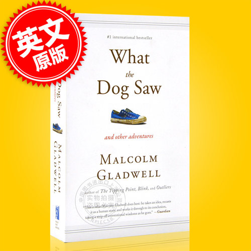 大开眼界 What the Dog Saw 狗看到了什么 英文原版 马尔科姆·格拉德威尔Malcolm Gladwell 纽约客撰稿人 异类 引爆点作中图