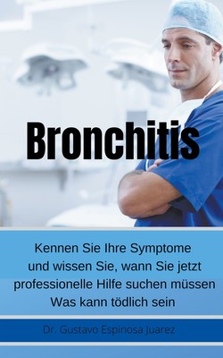 预售 按需印刷Bronchitis     Kennen Sie Ihre Symptome und wissen Sie  wann Sie jetzt professionelle Hilfe suchen m德语ger