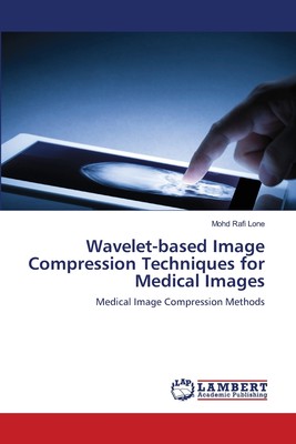 【预售 按需印刷】Wavelet-based Image Compression Techniques for Medical Images