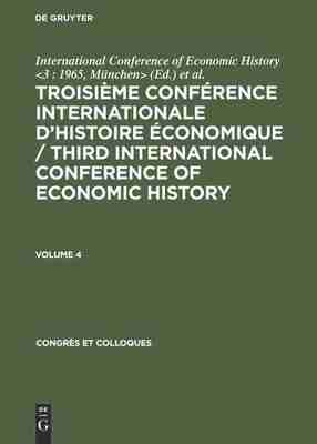 预售 按需印刷 Congrès et Colloques  Troisième Conférence Internationale d Histoire économique   Third International