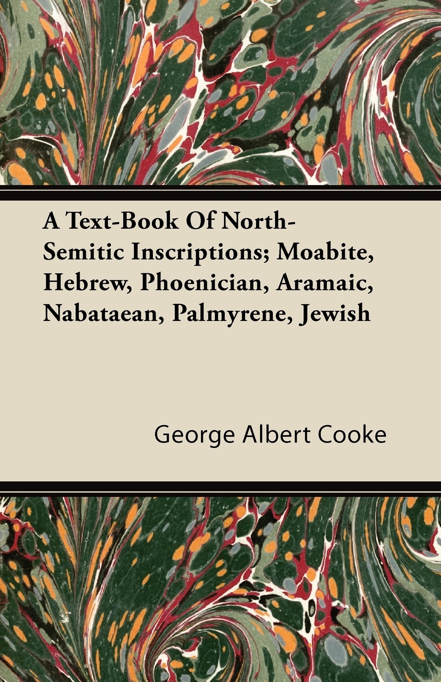 预售 按需印刷A Text-Book Of North-Semitic Inscriptions; Moabite  Hebrew  Phoenician  Aramaic  Nabataean  Palmyren 书籍/杂志/报纸 人文社科类原版书 原图主图