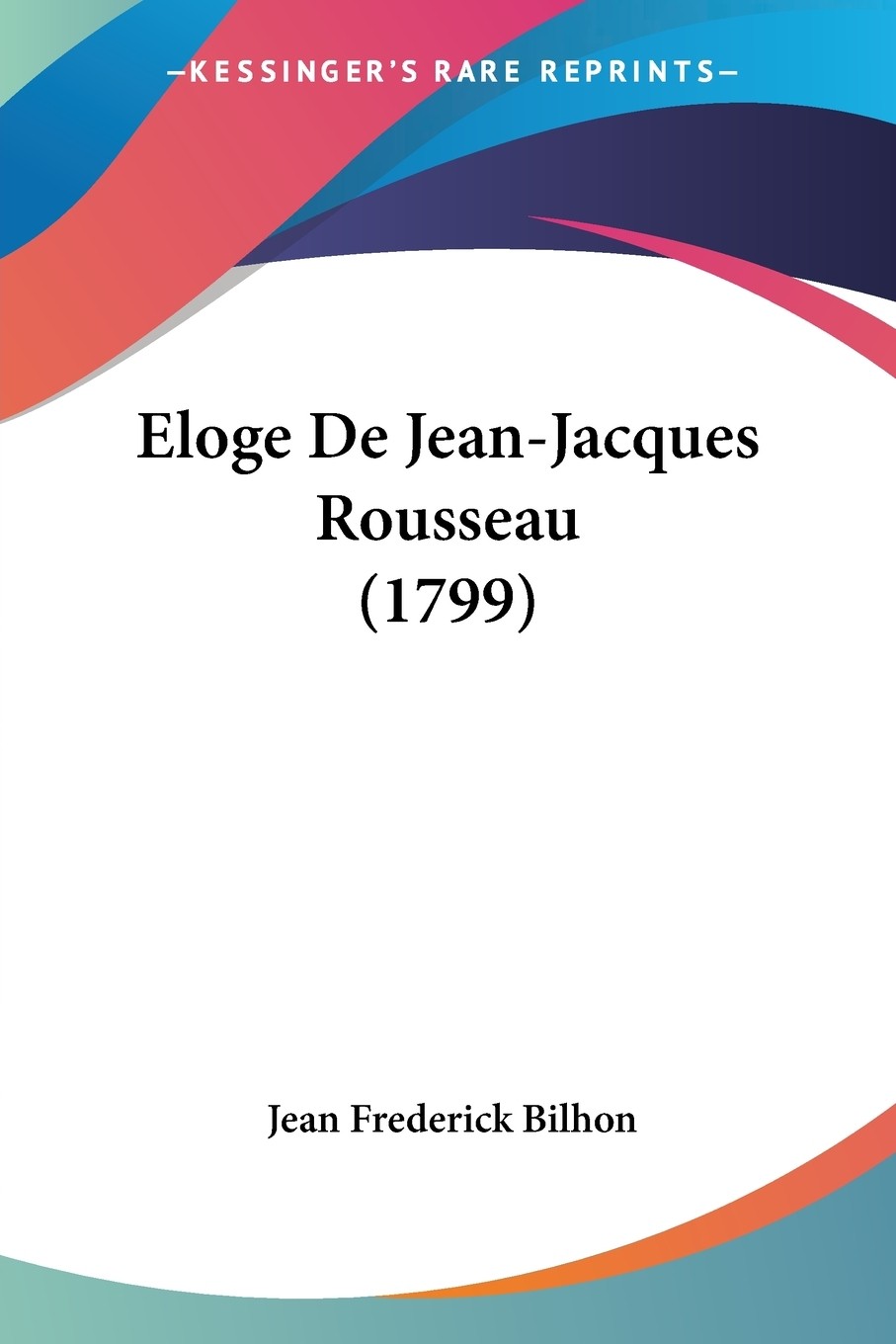 预售 按需印刷 eloge de jean-jacques rousseau (1799)