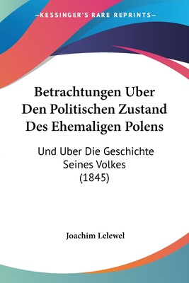 预售 按需印刷 Betrachtungen Uber Den Politischen Zustand Des Ehemaligen Polens德语ger