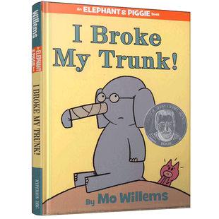 I Broke My Trunk! (An Elephant and Piggie Book)小象小猪系列：我弄坏了我的鼻子Mo Willems