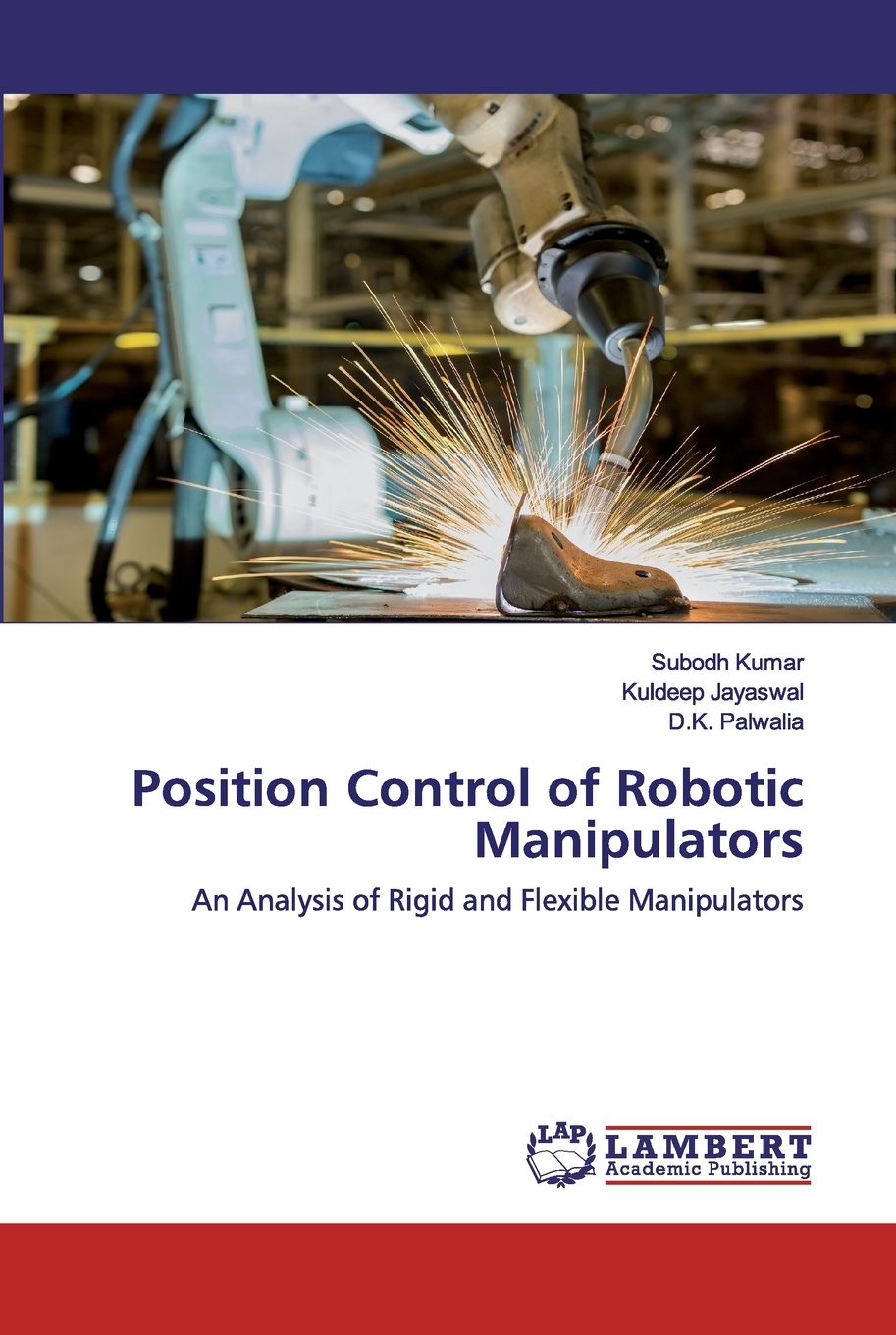 预售 按需印刷 Position Control of Robotic Manipulators 书籍/杂志/报纸 科普读物/自然科学/技术类原版书 原图主图