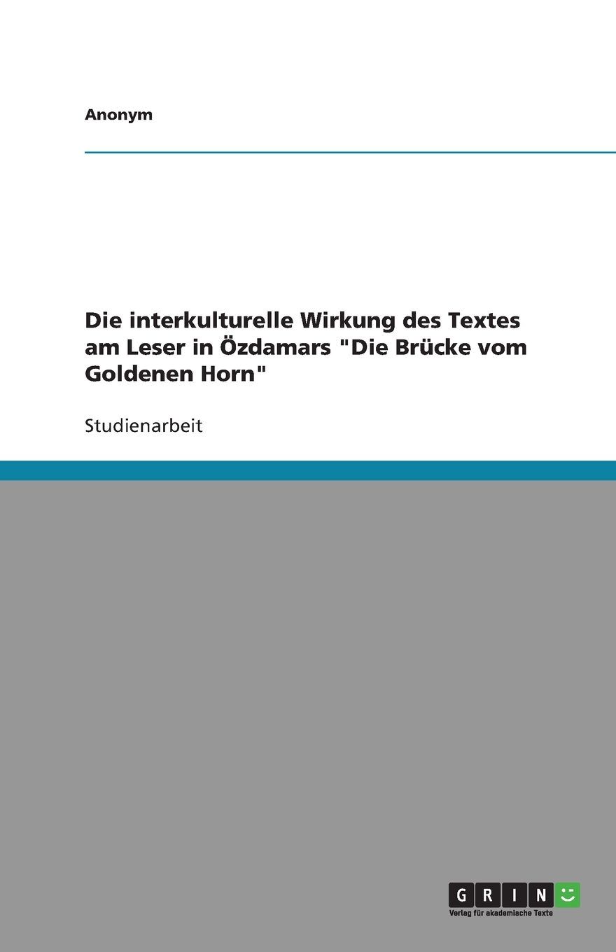 预售按需印刷 Die Interkulturelle Wirkung Des Textes Am Leser in Ozdamars Die Brucke Vom Goldenen Horn德语ger