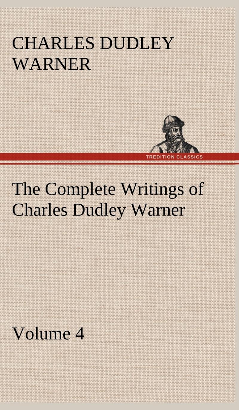 【预售按需印刷】The Complete Writings of Charles Dudley Warner- Volume 4