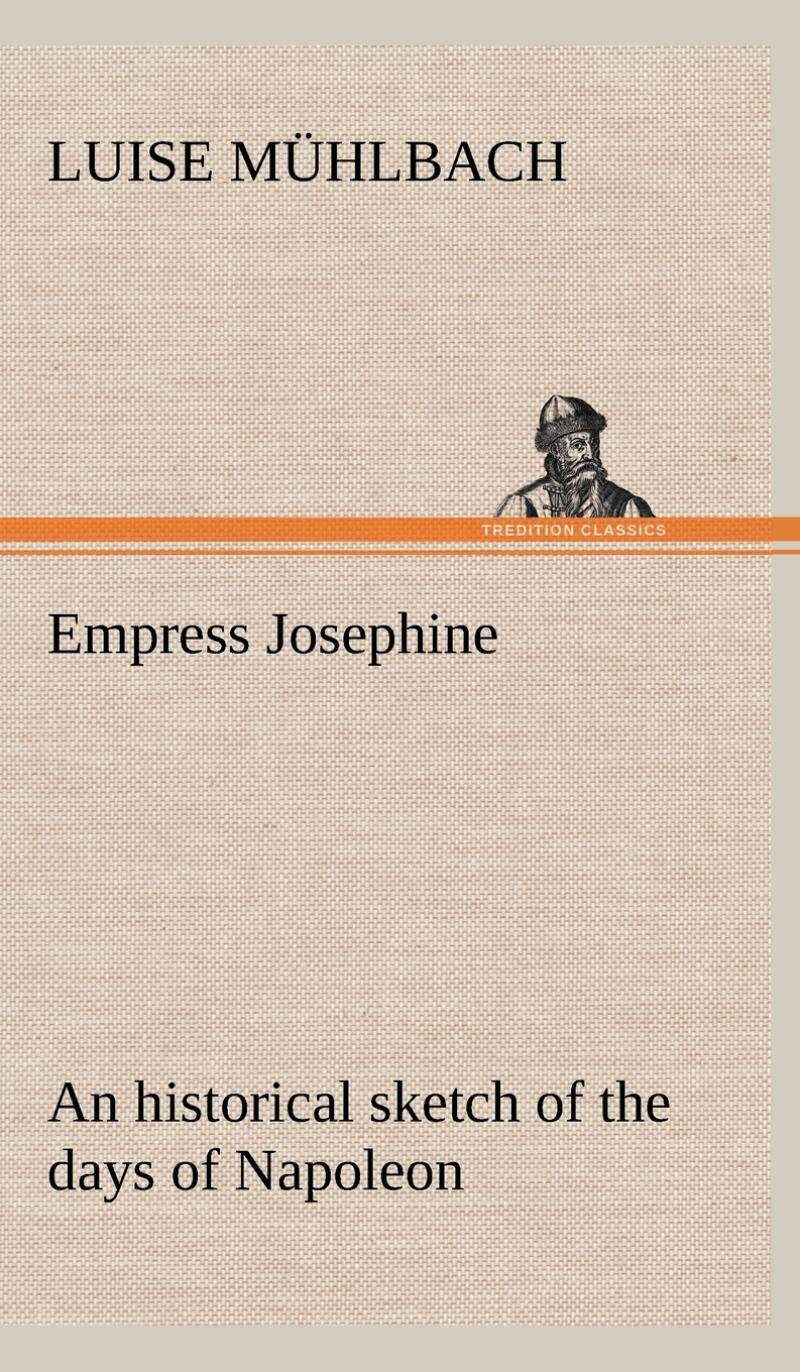 【预售 按需印刷】empress josephine an historical sketch of the