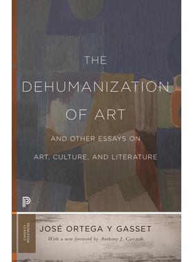 预售 The Dehumanization of Art and Other Essays on Art  Culture  and Literature艺术的非人化及其他关于艺术、文化和文学的