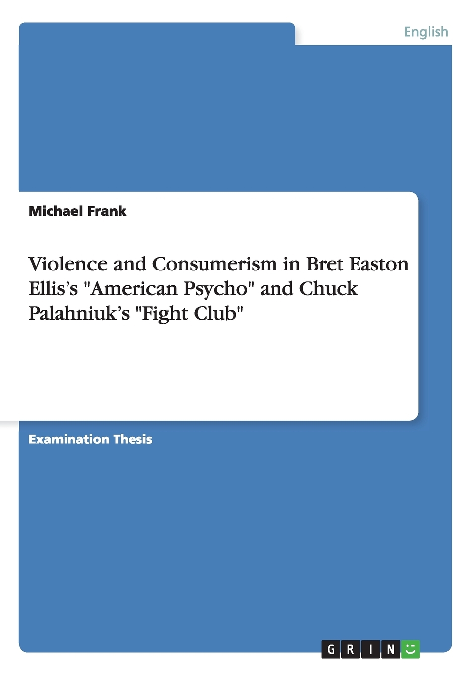 【预售按需印刷】Violence and Consumerism in Bret Easton Ellis s American Psycho and Chuck Palahniuk s Fight Club