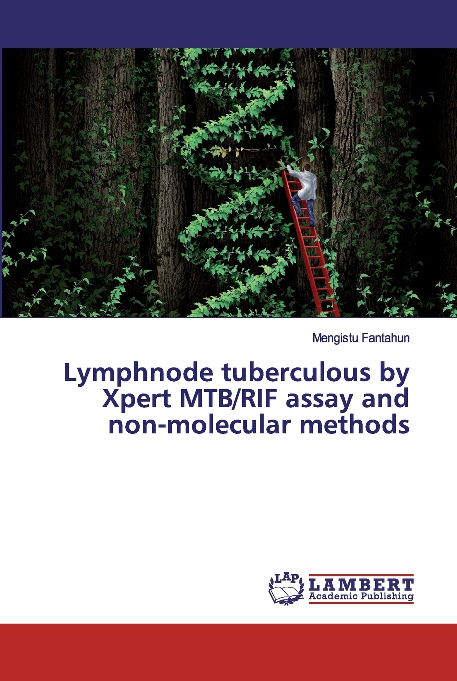 预售按需印刷 Lymphnode tuberculous by Xpert MTB/RIF assay and non-molecular methods