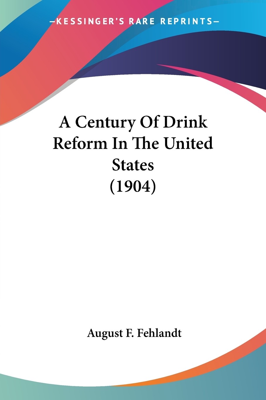 【预售 按需印刷】a century of drink reform in the united states