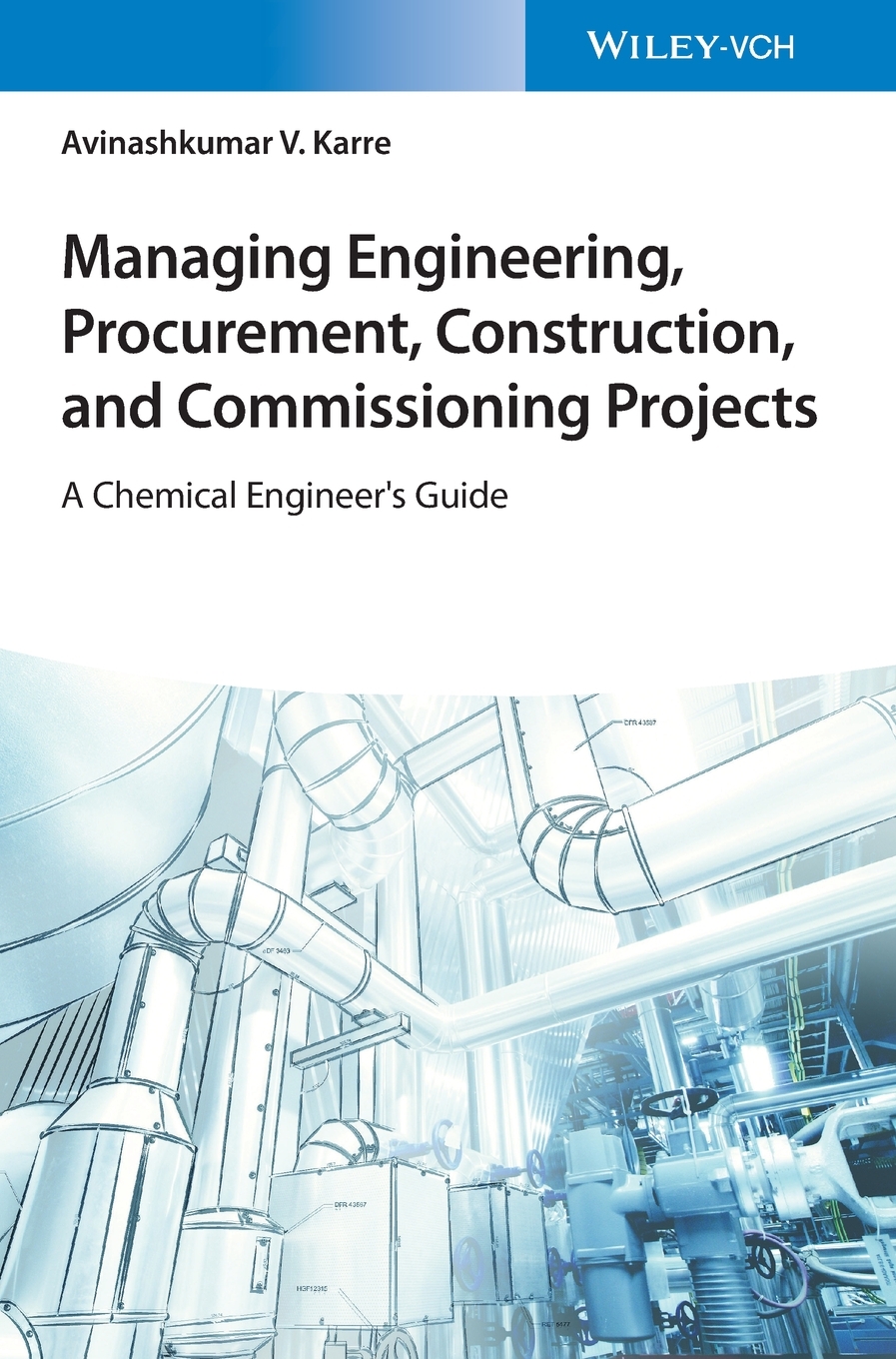 预售按需印刷 Managing Engineering Procurement Construction and Commissioning Projects