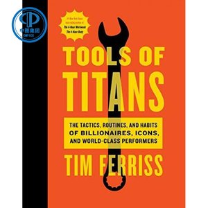 Tools of Titans: The Tactics, Routines, and Habits of Billionaires, Icons, and World-Class Pe[平装]