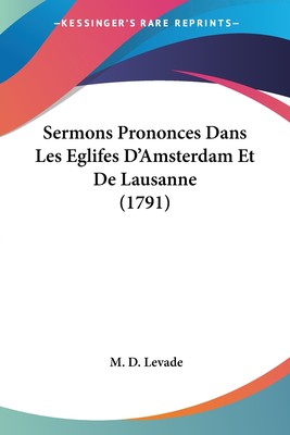 【预售 按需印刷】Sermons Prononces Dans Les Eglifes D Amsterdam Et De Lausanne (1791)