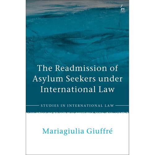 预售 The Readmission of Asylum Seekers under International Law英文原版 Bloomsbury