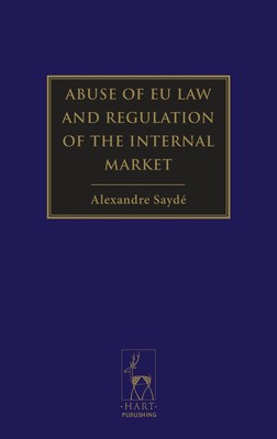 【预售 按需印刷】Abuse of Eu Law and Regulation of the Internal Market