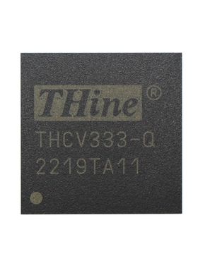 THCV333-Q-B接口芯片2LANE LVDS_V-BY-ONEHS 64QFN