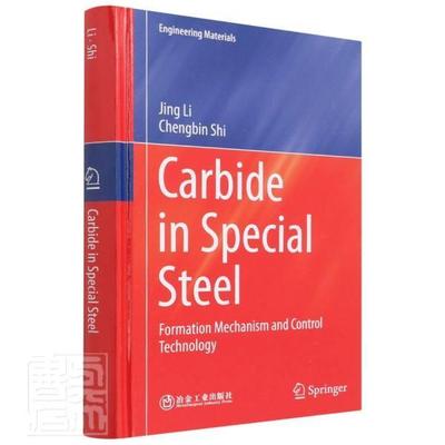Carbide in Special Steel - Formation Mechanism and Control Technology李晶史成斌普通大众特殊钢碳化物研究英文工业技术书籍