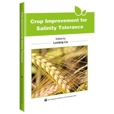 CROP IMPROVEMENT FOR SALINITY TOLERANCE9787511660091 刘录祥中国农业科学技术出版社农业、林业 书籍