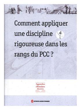 Comment appliquer une discipline reuse dans les rangs du PCC?（从严治怎么治？法语）  政治书籍