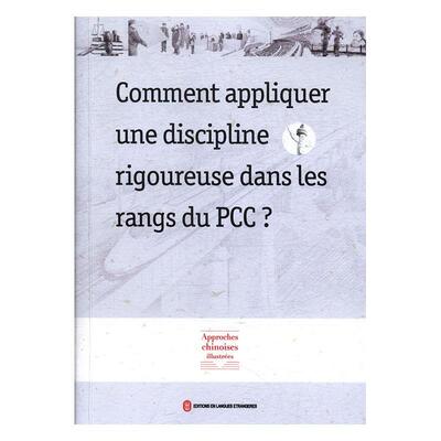 Comment appliquer une discipline reuse dans les rangs du PCC?（从严治怎么治？法语）  政治书籍