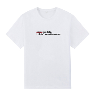 didn come我迟到了T恤短袖 I’m late want 趣味英文Sorry