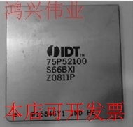 全新IDT75P52100 IDT75P52100S100BX IDT75P52100S66BXI现货原装