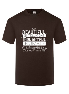 滑稽T恤 My Beautiful Intelligent Daughter Gave Me This Shirt