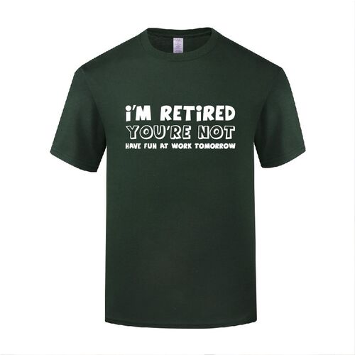 创意短袖棉T恤男宽松 I'm Retired You're Not 搞笑退休礼物爸爸