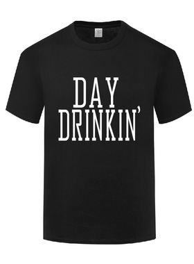 新款创意短袖圆领棉T恤男宽松 Day Drinkin' 滑稽搞笑喝酒聚会