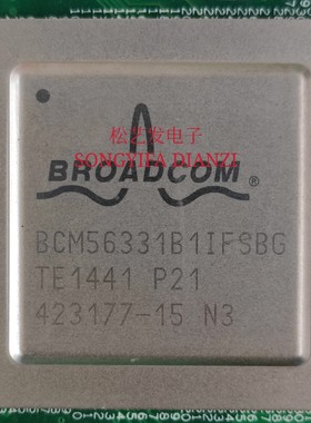 BCM56331B1IFSBG  BGA封装  BROADCOM  原装拆机  质量保证