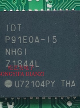 P91E0A-I5NHGI  IDTP91E0A-I5NHGI  QFN封装  原装拆机  询价为准