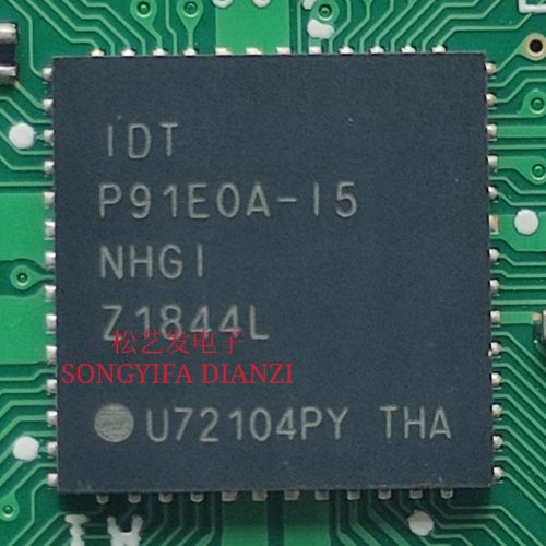 P91E0A-I5NHGI  IDTP91E0A-I5NHGI  QFN封装  原装拆机  询价为准