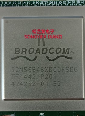 BCM56546XB0IFSBG  BGA封装  原装拆机IC 质量保证 现货 拍前询价