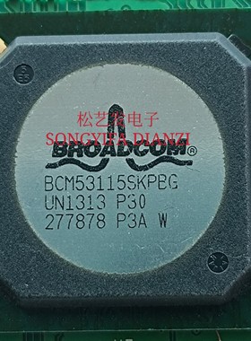 BCM53115SKPBG  BCM53115SIPBG  BGA封装  原装拆机 询价为准