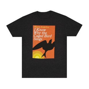 the why caged bird 文学系列直喷T恤 sings笼中鸟在歌唱 know