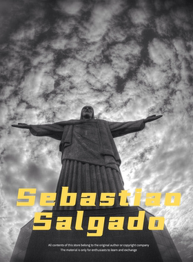 萨尔加多 Sebastiao Salgado 用镜头记录苦难与希望 摄影学习素材